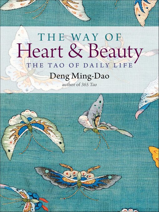 Title details for The Way of Heart and Beauty by Deng Ming-Dao - Available